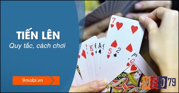 Cách chơi game bài tiến lên cơ bản và chi tiết nhất dành cho anh em cược thủ