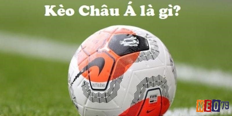 Kèo châu Á là gì 2025 chính là chìa khóa để cân bằng thực lực và tăng tính hấp dẫn trong cá cược bóng đá.