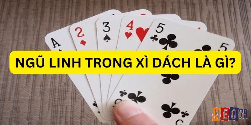 Bộ Ngũ linh hình thành khi rút đủ 5 lá mà tổng điểm không vượt quá 21, mang giá trị thắng cao