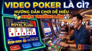 Video poker là gì? Hiểu đúng cách chơi và chiến thuật tối ưu